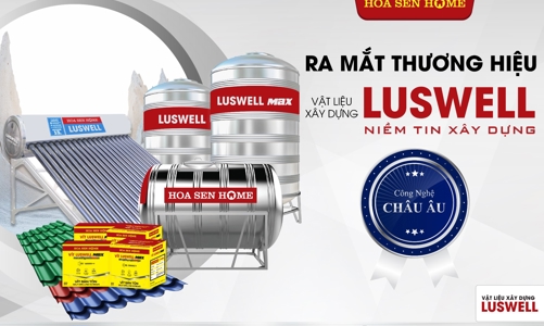 Hoa Sen Home giới thiệu dòng sản phẩm vật liệu xây dựng Luswell
