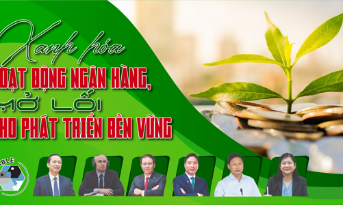 Xanh hóa hoạt động ngân hàng, mở lối cho phát triển bền vững