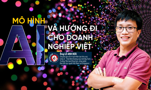 Mô hình AI và hướng đi cho doanh nghiệp Việt 