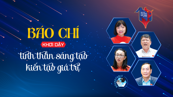 Báo chí khơi dậy tinh thần sáng tạo, kiến tạo giá trị