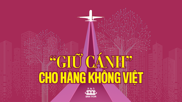 “Giữ cánh” cho hàng không Việt