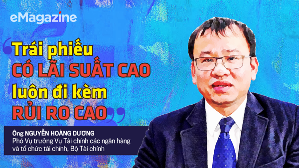 “Trái phiếu có lãi suất cao luôn đi kèm rủi ro cao”