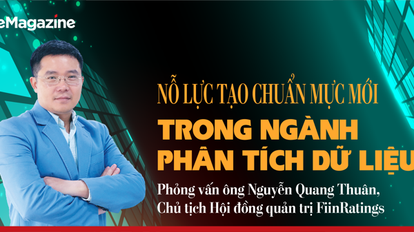 Chủ tịch FiinRatings: Nỗ lực tạo chuẩn mực mới trong ngành phân tích dữ liệu