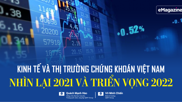 Kinh tế và thị trường chứng khoán Việt Nam: Nhìn lại 2021 và triển vọng 2022