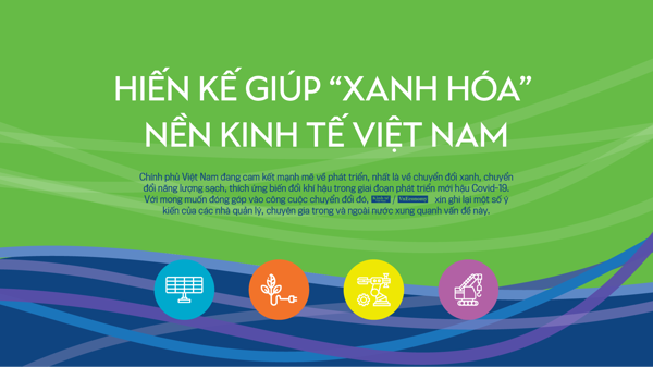 Hiến kế giúp “xanh hóa” nền kinh tế Việt Nam