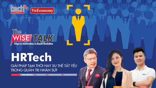 HRTech: Giải pháp tạm thời hay xu thế tất yếu trong quản trị nhân sự?