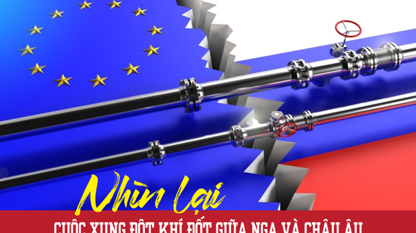 Nhìn lại cuộc xung đột khí đốt giữa Nga và châu Âu 