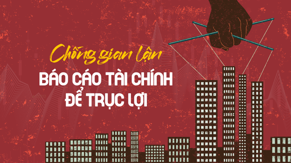 Chống gian lận báo cáo tài chính để trục lợi