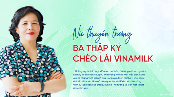 Nữ thuyền trưởng: Ba thập kỷ chèo lái Vinamilk 