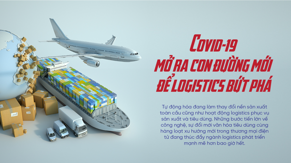 Covid-19 mở ra con đường mới để logistics bứt phá
