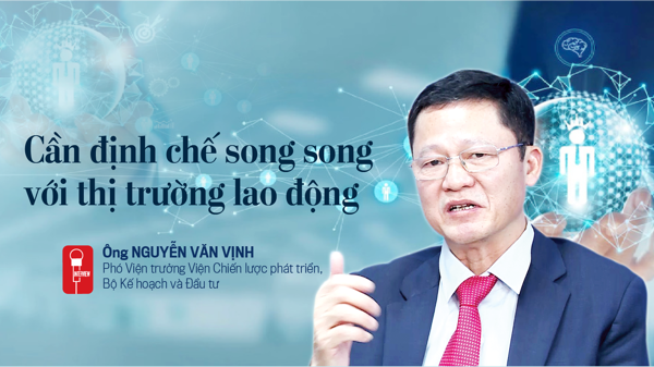 Cần định chế song song với thị trường lao động