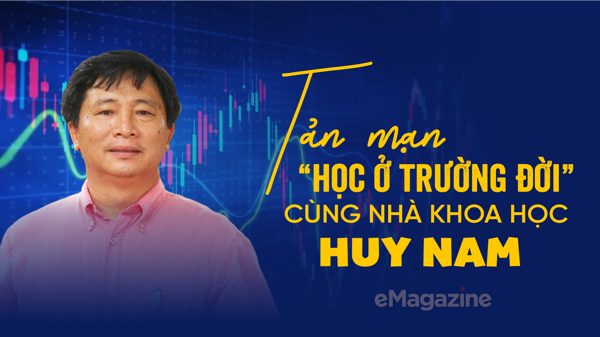 Tản mạn “học ở trường đời” cùng nhà khoa học Huy Nam