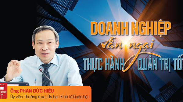 Doanh nghiệp vẫn ngại thực hành quản trị tốt