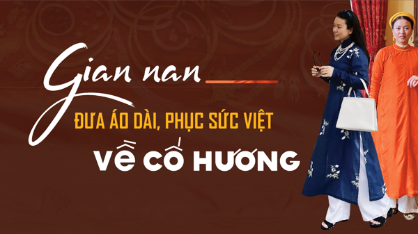 Gian nan đưa áo dài, phục sức Việt về cố hương