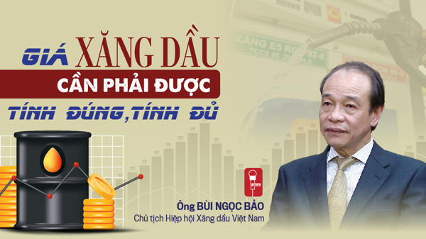 Giá xăng dầu cần phải được tính đúng, tính đủ 