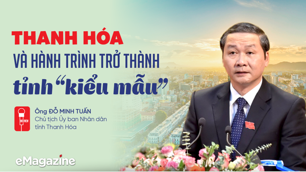 Thanh Hóa và hành trình trở thành tỉnh “kiểu mẫu” 