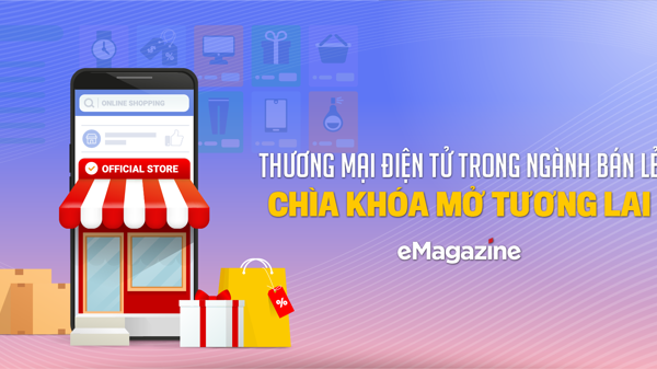 Thương mại điện tử trong ngành bán lẻ chìa khóa mở tương lai