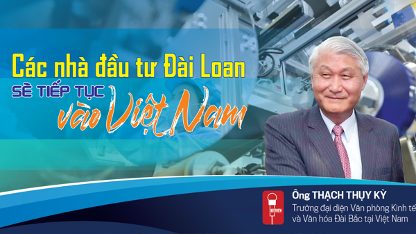 Các nhà đầu tư Đài Loan sẽ tiếp tục  vào Việt Nam 