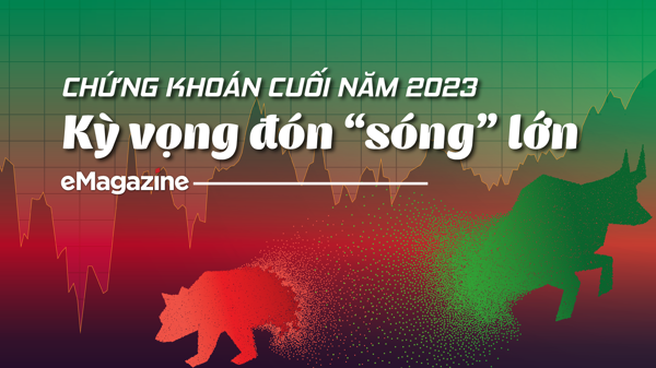 Chứng khoán cuối năm 2023: Kỳ vọng đón “sóng” lớn