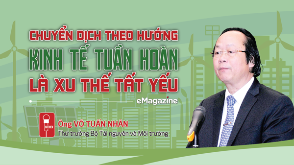 Chuyển dịch theo hướng kinh tế tuần hoàn là xu thế tất yếu