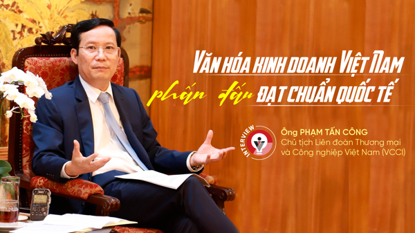 Văn hóa kinh doanh Việt Nam phấn đấu đạt chuẩn quốc tế