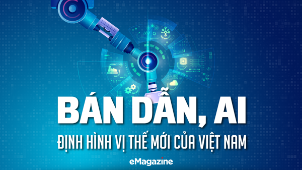 Bán dẫn, AI định hình vị thế mới của Việt Nam 