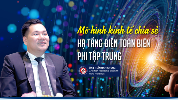 Mô hình kinh tế chia sẻ hạ tầng điện toán biên phi tập trung 