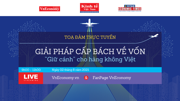 Sắp diễn ra tọa đàm trực tuyến “Giải pháp cấp bách về vốn để giữ cánh cho hàng không Việt”