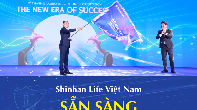 Shinhan Life Việt Nam sẵn sàng bước vào giai đoạn tăng trưởng bứt phá
