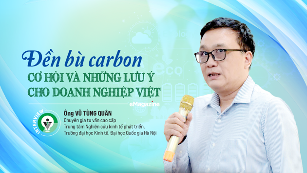 Đền bù carbon: Cơ hội và những lưu ý cho doanh nghiệp Việt