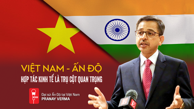 Read more about the article Việt Nam – Ấn Độ Hợp tác kinh tế là trụ cột quan trọng