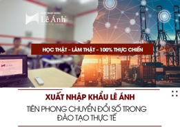 Xuất nhập khẩu Lê Ánh ứng dụng chuyển đổi số trong đào tạo xuất nhập khẩu thực tế