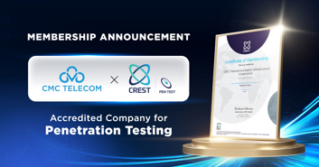 Đạt chứng chỉ CREST cho dịch vụ Pentest, CMC Telecom chính thức trở thành thành viên CREST
