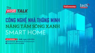 Xu hướng phát triển công nghệ nhà thông minh kỳ vọng nâng tầm sống xanh