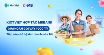 KiotViet hợp tác MBBank giải ngân gói vay 1.000 tỷ tiếp sức chủ hộ kinh doanh mùa Tết 
