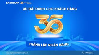Nhiều ưu đãi đặc biệt dành cho khách hàng từ Eximbank nhân kỷ niệm  35 năm