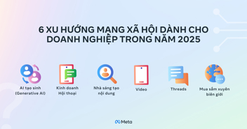 6 xu hướng mạng xã hội dành cho doanh nghiệp Việt năm 2025