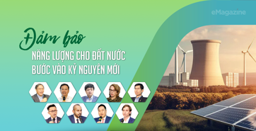 Đảm bảo năng lượng cho đất nước bước vào Kỷ nguyên mới