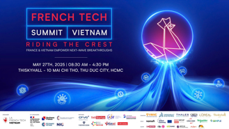 French Tech Summit Vietnam 2025: Kết nối công nghệ, đầu tư và chiến lược đổi mới Pháp - Việt