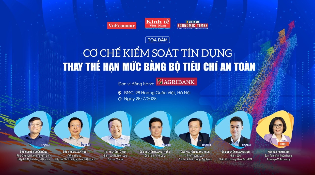 Toạ đàm với chủ đề “Cơ chế kiểm soát tín dụng: Thay thế hạn mức bằng bộ tiêu chí an toàn” do Tạp chí Kinh tế Việt Nam/VnEconomy tổ chức.