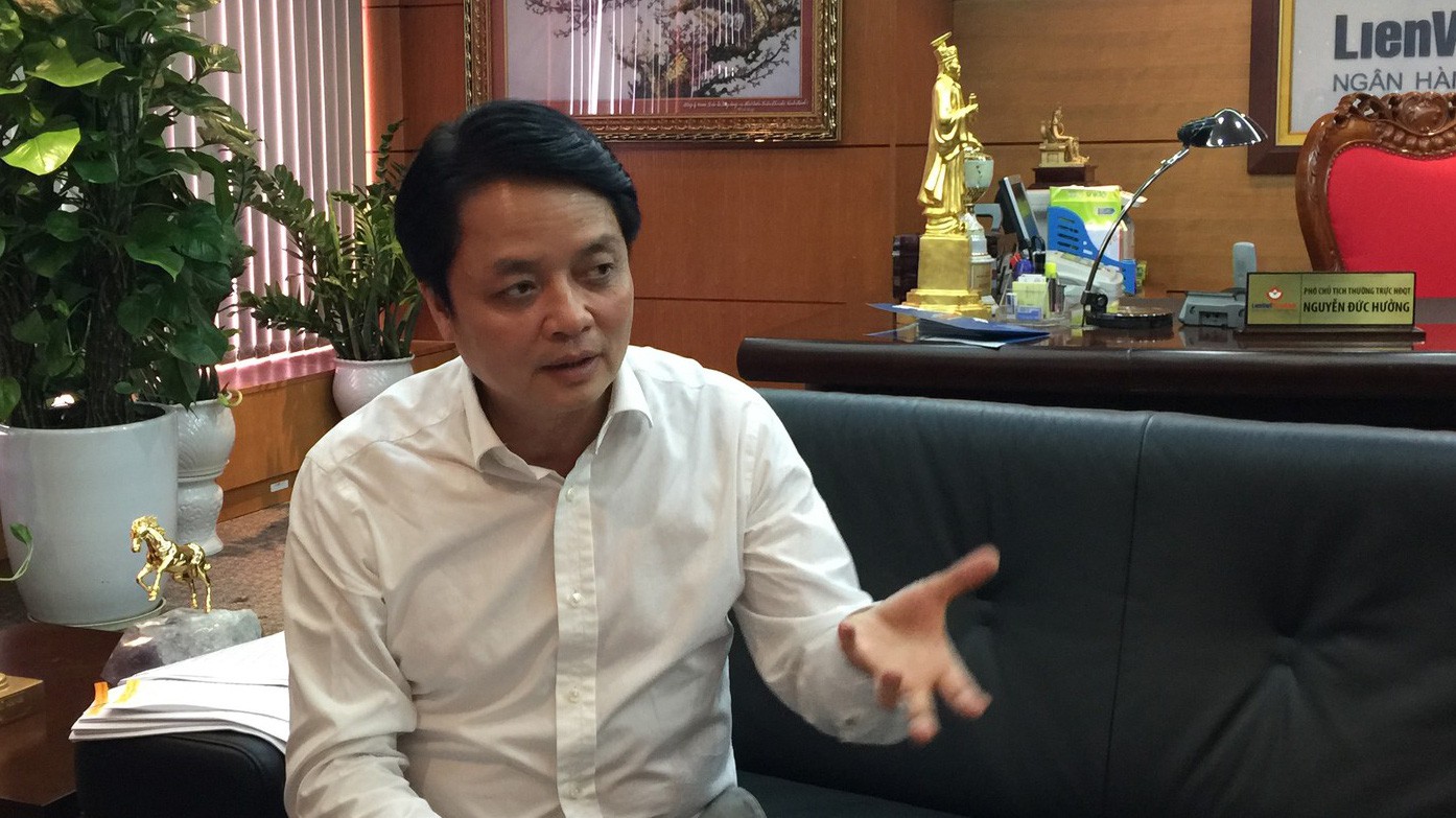 Ông Nguyễn Đức Hưởng, Chủ tịch Hội đồng Quản trị LienVietPostBank.