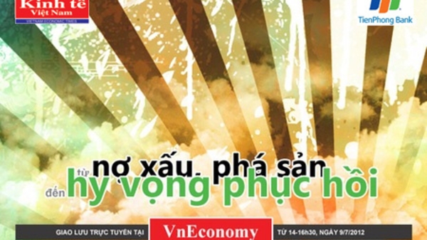 Giao lưu trực tuyến: “Từ nợ xấu, phá sản đến hy vọng phục hồi”