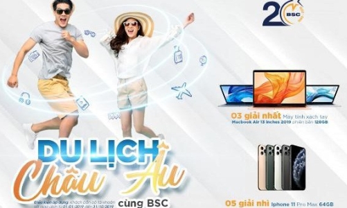 BSC sắp quay thưởng chuyến du lịch châu Âu trị giá 100 triệu