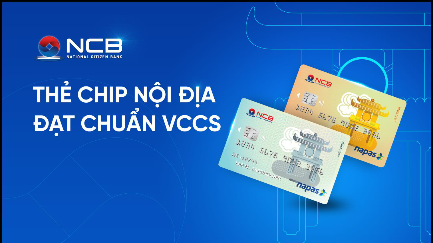 Thẻ chip ghi nợ nội địa của NCB đạt chuẩn VCCS.