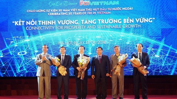 30 năm FDI tại Việt Nam: “Kết nối thịnh vượng, tăng trưởng bền vững”