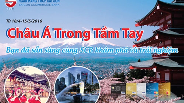Cùng SCB khám phá và trải nghiệm “Châu Á trong tầm tay”