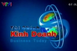 Bản tin “Tài chính - Kinh doanh”, phát sóng trực tiếp trên kênh VTV1 lúc 7h00, 12h30 và 21h00 hàng ngày.