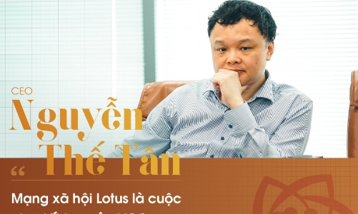 CEO Nguyễn Thế Tân: “Mạng xã hội Lotus là cuộc chơi tất tay của VCCorp”