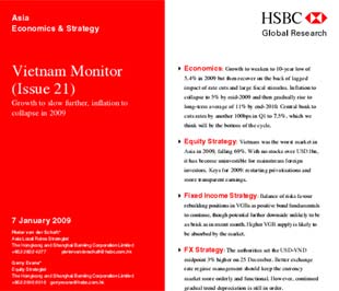 Các chuyên gia thực hiện báo cáo này cho rằng, năm 2009 sẽ tiếp tục là một năm khó khăn nữa đối với thị trường chứng khoán khu vực nói chung và Việt Nam nói riêng.