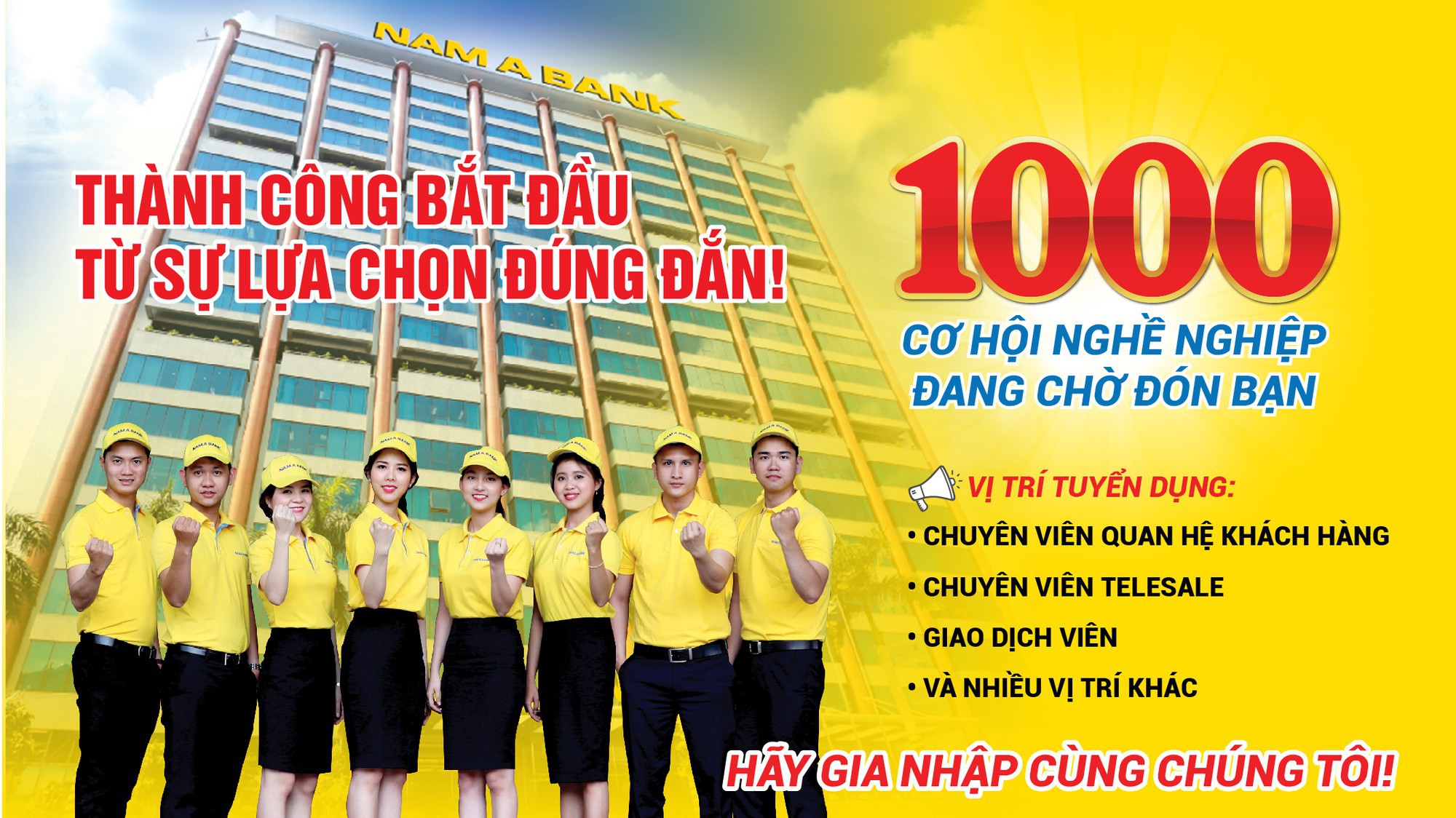 Tại Nam A Bank, chính sách nhân sự được xây dựng với tiêu chí biến nguồn nhân lực trở thành ưu thế đặc biệt